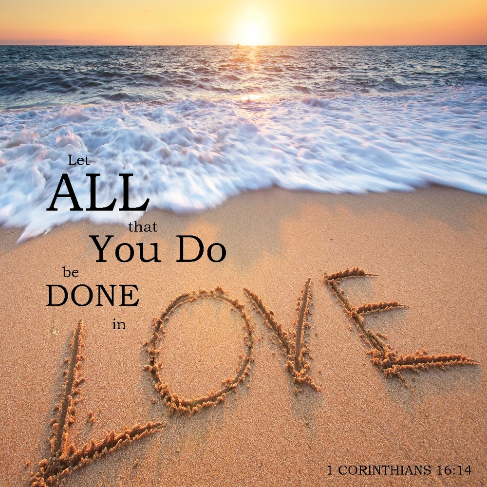 Let All Be Done in Love